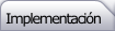 Implementación